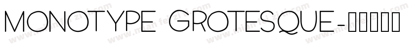 Monotype Grotesque字体转换